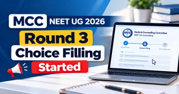 MCC NEET UG 2026 Round 3 Choice Filling Started