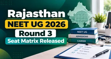 Rajasthan NEET UG 2026 Round 3 Seat Matrix Released