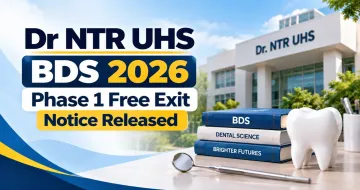 Dr NTR UHS BDS 2026 Phase 1 Free Exit Notice Released