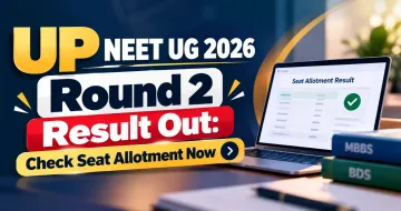 UP NEET UG 2026 Round 2 Result Out: Check Seat Allotment Now