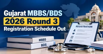 Gujarat MBBS/BDS 2026 Round 3  Registration Schedule  Out