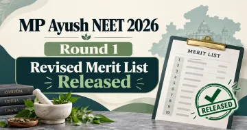 MP Ayush NEET 2026 Round 1 Revised Merit List Released