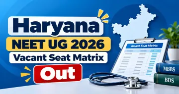 Haryana NEET UG 2026 Vacant Seat Matrix Out