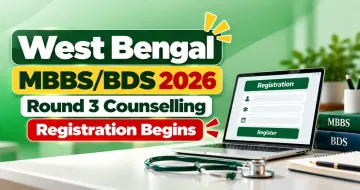 West Bengal MBBS/BDS 2026 Round 3 Counselling Registration Begins