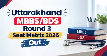 Uttarakhand MBBS/BDS Round 3 Seat Matrix 2026 Out