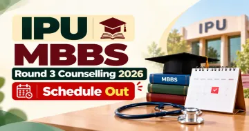 IPU MBBS Round 3 Counselling 2026 Schedule Out