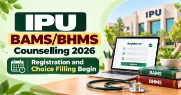 IPU BAMS/BHMS Counselling 2026: Registration and Choice Filling Begin