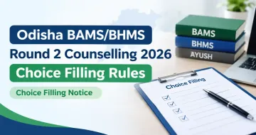 Odisha BAMS/BHMS Round 2 Counselling 2026 Choice Filling Notice