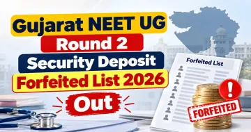 Gujarat NEET UG Round 2 Security Deposit Forfeited List 2026 Out