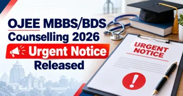 OJEE MBBS/BDS Counselling 2026: Urgent Notice Released