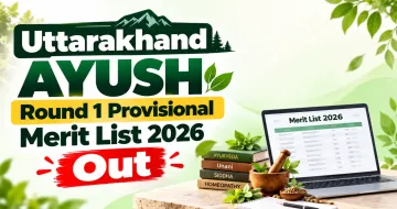 Uttarakhand Ayush Round 1 Provisional Merit List 2026 Out