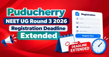 Puducherry NEET UG Round 3 2026 Registration Deadline Extended