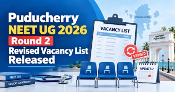 Puducherry NEET UG 2026 Round 2 Revised Vacancy List Released