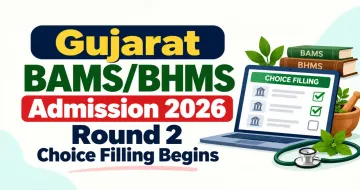Gujarat BAMS/BHMS Admission 2026 Round 2 Choice Filling Begins