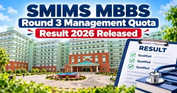 SMIMS MBBS Round 3 Management Quota Result 2026 Released