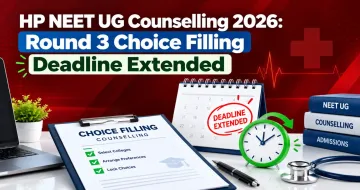 HP NEET UG Counselling 2026: Round 3 Choice Filling Deadline Extended