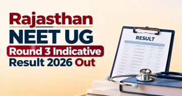 Rajasthan NEET UG Round 3 Indicative Result 2026 Out