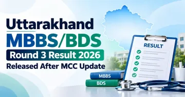 Uttarakhand MBBS/BDS Round 3 Result 2026 Released After MCC Update