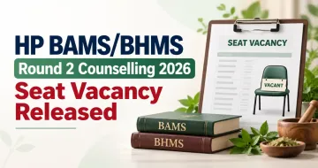 HP BAMS/BHMS Round 2 Counselling 2026 Seat Vacancy Released