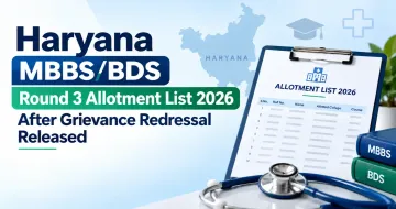 Haryana MBBS/BDS Round 3 Allotment List 2026 After Grievance Redressal Released