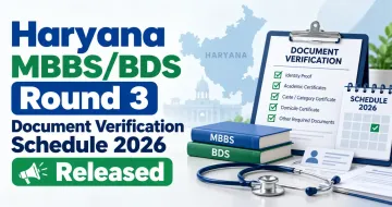 Haryana MBBS/BDS Round 3 Document Verification Schedule 2026 Released