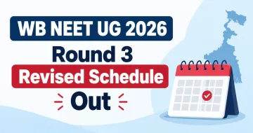 WB NEET UG 2026 Round 3 Revised Schedule Out