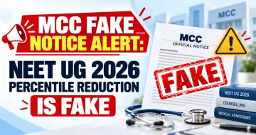 MCC Fake Notice Alert: NEET UG 2026 Percentile Reduction Is Fake