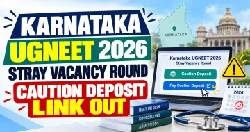 Karnataka UGNEET 2026 Stray Vacancy Round Caution Deposit Link Out