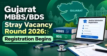 Gujarat MBBS BDS Stray Vacancy Round 2026: Registration Begins