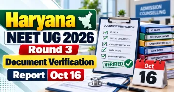Haryana NEET UG 2026 Round 3 Document Verification Report Oct 16