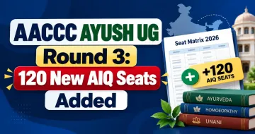 AACCC AYUSH UG Round 3: 120 New AIQ Seats Added