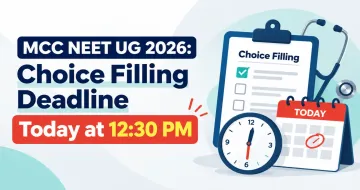 MCC NEET UG 2026: Choice Filling Deadline Today at 12:30 PM