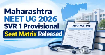 Maharashtra NEET UG 2026 SVR 1 Provisional Seat Matrix Released