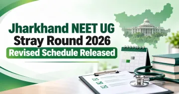 Jharkhand NEET UG Stray Round 2026 Revised Schedule Released