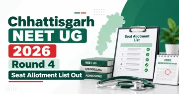 Chhattisgarh NEET UG 2026 Round 4 Seat Allotment List Out