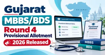 Gujarat MBBS/BDS Round 4 Provisional Allotment 2026 Released