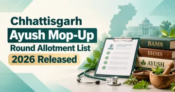 Chhattisgarh Ayush Mop-Up Round Allotment List 2026 Released