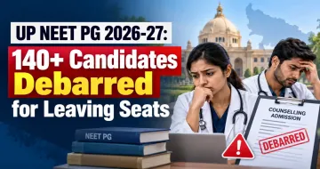 UP NEET PG 2026-27: 140+ Candidates Debarred for Leaving Seats