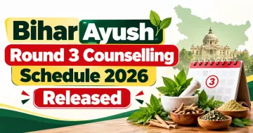 Bihar Ayush Round 3 Counselling Schedule 2026 Released