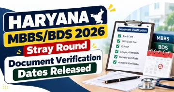 Haryana MBBS/BDS 2026 Stray Round Document Verification Dates Released