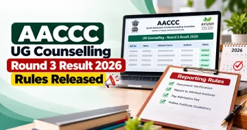 AACCC UG Counselling Round 3 Result 2026 Rules Released
