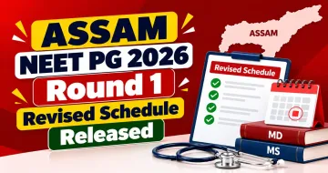 Assam NEET PG 2026 Round 1 Revised Schedule Released