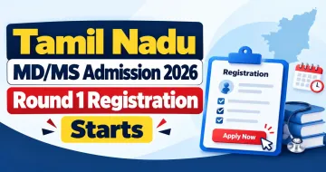 Tamil Nadu MD/MS Admission 2026 Round 1 Registration Starts